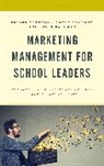 Azure Angelov, Azure D. S. Angelov, Azure/ Pettinga Angelov, David Bateman, David F. Bateman, David F. Ph. D Bateman... - Marketing Management for School Leaders