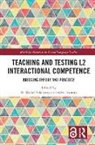 M. Rafael Kunitz Salaberry, Silvia Kunitz, M. Rafael Salaberry, Salaberry M. Rafael - Teaching and Testing L2 Interactional Competence