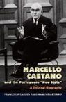 FRANCISCO CARLOS PAL, Francisco Martinho - Marcello Caetano and the Portuguese 'New State'