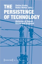 Stefan Krebs, Stefa Krebs, Stefan Krebs, Weber, Weber, Heike Weber - The Persistence of Technology
