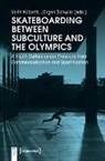 Jürgen Schwier, Veit Kilberth, Veith Kilberth, Schwier, Schwier, JÃ¼rgen Schwier... - Skateboarding Between Subculture and the Olympics
