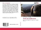Dinka Alejandra Pusich Camacho - Aves en Cautiverio