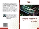 Cheick Oumar Sangaré - L'inclusion financière et la digitalisation de la banque en Afrique