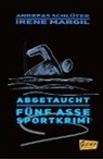 Irene Margil, Andrea Schlüter, Andreas Schlüter - Abgetaucht