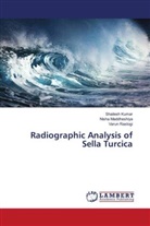 Shailes Kumar, Shailesh Kumar, Nish Maddheshiya, Nisha Maddheshiya, Varun Rastogi - Radiographic Analysis of Sella Turcica