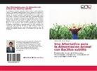 César Stalin Gavin Moyano - Una Alternativa para la Alimentación animal con Bacillus subtilis