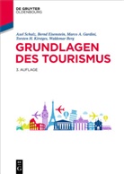 Waldemar Berg, Bern Eisenstein, Bernd Eisenstein, Marco A u Gardini, Marco A. Gardini, Torsten Kirstges... - Grundlagen des Tourismus
