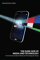 Edwar Downs, Edward Downs, Downs Edward - The Dark Side of Media and Technology