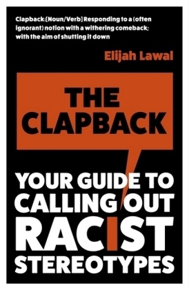 Elijah Lawal - The Clapback - Your Guide to Calling out Racist Stereotypes