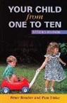 Peter Bowler, Pam Linke - Your Child from One to Ten: Second Edition