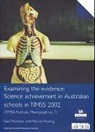Nicole Fleming, Sue Thomson - Examining the Evidence: Timss Australia Monograph No.7: Science Achievement in Australian Schools in Timss 2002