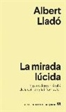 Albert Llado - Mirada Lucida, La