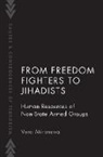 Vanessa Everts, Vanessa (International Security Fellow Everts, Vera Mironova - From Freedom Fighters to Jihadists