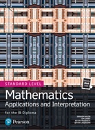 Kevin Frederick, Tim Garry, Bryan Landmann, Jim Nakamoto, TimGarry, Ibrahim Wazir... - Mathematics Applications and Interpretation for the IB Diploma Standard Level