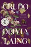 Olivia Laing, Laing Olivia - Crudo A Novel