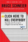 Bruce Schneier, Bruce (Harvard Kennedy School) Schneier - Click Here to Kill Everybody