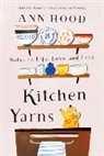 Ann Hood - Kitchen Yarns