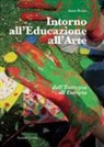 Anna Bruno - Intorno all'educazione all'arte. Dall'eutropia all'eutopia