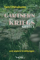 Tamri Fkhakadze - Gärtnern im Kriegsgebiet