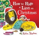 Helen Stephens, Helen Stephens - How to Hide a Lion at Christmas