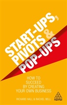Rachel Bell, Bell Rachel, Bell rachelll, Richard Hall, Hall Richard - Start-Ups, Pivots and Pop-Ups