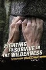 Eric Braun, Eric Mark Braun - Fighting to Survive in the Wilderness