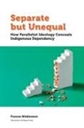Frances Widdowson - Separate But Unequal
