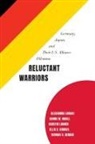Berger Berger, Thomas Berger, Ellis Krauss, Kerstin Lukner, Hanns Maull, Hanns W. Maull... - Reluctant Warriors