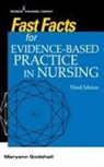 Maryann Godshall, Maryann Godshall, Maryann Cne Ccrn Cpn Godshall - Fast Facts for Evidence-Based Practice in Nursing, Third Edition