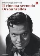Peter Bogdanovich, J. Rosenbaum, Jonathan Rosenbaum - Il cinema secondo Orson Welles