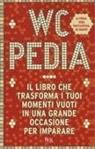 WCpedia. Il libro che trasforma i tuoi momenti vuoti in una grande occasione per imparare