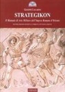 Maurizio Imperatore, G. Cascarino - Strategikon. Il manuale di arte militare dell'Impero Romano d'Oriente