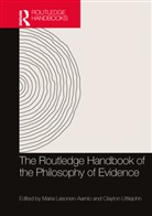 Maria (University of Michigan Lasonen-Aarnio, Maria Littlejohn Lasonen-Aarnio, Trent Dougherty, Maria Lasonen-Aarnio, Maria (University of Michigan Lasonen-Aarnio, Clayton Littlejohn... - Routledge Handbook of the Philosophy of Evidence