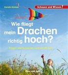 Karolin Küntzel, Karolin N. Küntzel - Wie fliegt mein Drachen richtig hoch?