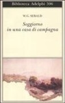 Winfried G. Sebald - Soggiorno in una casa di campagna