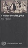 Tonio Hölscher - Il mondo dell'arte greca