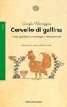 Giorgio Vallortigara - Cervello di gallina. Visite (guidate) tra etologia e neuroscienze