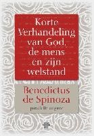 Spinoza, Benedictus de Spinoza - Korte Verhandeling van God, de mens en zijn welstand