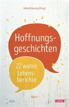 Heiko Bräuning, Heik Bräuning, Heiko Bräuning - Hoffnungsgeschichten. Bd.2