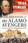 Brian Kilmeade - Sam Houston and the Alamo Avengers