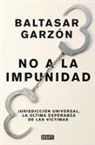 Baltasar Garzon, Baltasar Garzón Real - No a la impunidad Jurisdiccion Universal, la ultima esperanza de las