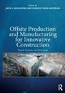 Jack (Northumbria University Goulding, Jack S. (Northumbria University Goulding, Jack S. (University of Wolverhampton Goulding, Jack Goulding, Jack S Goulding, Jack S. Goulding... - Offsite Production and Manufacturing for Innovative Construction
