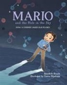 Teresa Martinez, Elizabeth Rusch, Elizabeth/ Martinez Rusch - Mario and the Hole in the Sky