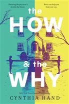 Cynthia Hand - The How and the Why