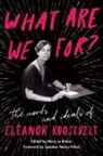 Eleanor Roosevelt - What Are We For?