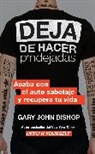 Gary John Bishop - Stop Doing That Sh t Deja de hacer p ndejadas (Spanish edition)