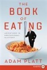 Adam Platt - The Book of Eating