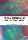 John (University of Colorado-Boulde O''''loughlin, Ralph Clem, Ralph S. Clem, Clem Ralph S., John O’Loughlin, John O'Loughlin... - Political Geographies of the Post-Soviet Union