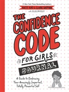 Katty Kay, Katty Shipman Kay, Kay Katty, JillEllyn Riley, Claire Shipman, Shipman Claire - The Confidence Code for Girls Journal
