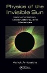 Ashok Ambastha, Ashok Prof. Ambastha, Ambastha Ashok - Physics of the Invisible Sun